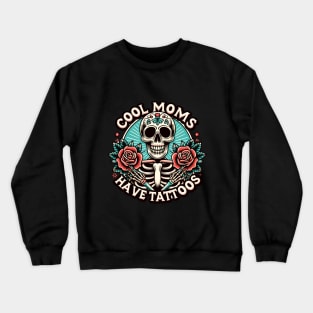 Cool moms have tattoos / Tattoo Moms Club / Tattoos Are Stupid / Tattoos Pretty Eyes Thick Thighs Crewneck Sweatshirt